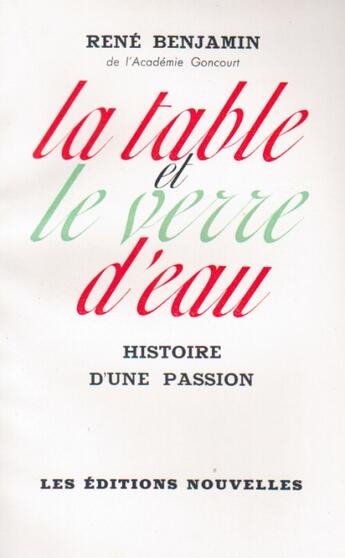 Couverture du livre « La table et le verre d'eau ; histoire d'une passion » de Rene Benjamin aux éditions Nel