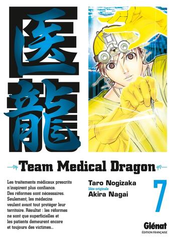 Couverture du livre « Team medical dragon Tome 7 » de Taro Nogizaka et Akira Nagai et Mie Yoshinuma aux éditions Glenat