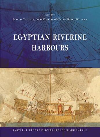 Couverture du livre « Egyptian riverine harbours - proceedings of the symposium held at ifao, cairo (15th-18th september 2 » de Yoyotte Marine aux éditions Ifao