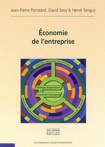 Couverture du livre « Économie de l'entreprise - 2e édition » de Ponssard/Sevy/Tanguy aux éditions Ecole Polytechnique