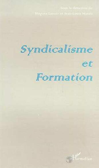 Couverture du livre « Syndicalisme et formation » de Hugues Lenoir et Jean-Louis Marais et Collectif aux éditions L'harmattan