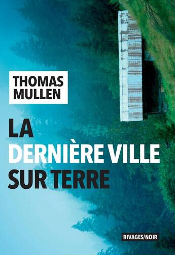 Couverture du livre « La dernière ville sur Terre » de Thomas Mullen aux éditions Rivages