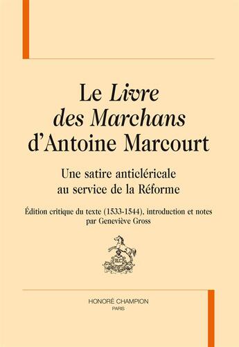 Couverture du livre « Le livre des marchans » de Antoine Marcourt aux éditions Honore Champion