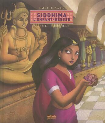 Couverture du livre « Siddhima, l'enfant-déesse » de Amélie Sarn et Carole Gourrat aux éditions Milan