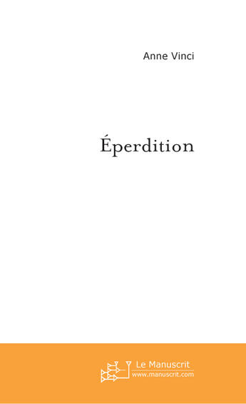 Couverture du livre « Eperdition » de Anne Vinci aux éditions Le Manuscrit