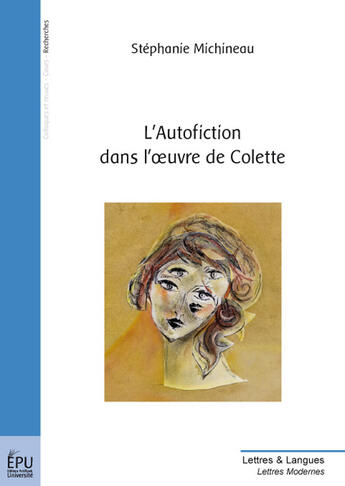 Couverture du livre « L'autofiction dans l'oeuvre de Colette » de Stephanie Michineau aux éditions Publibook