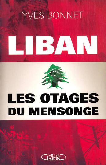 Couverture du livre « Liban ; les otages du mensonge » de Yves Bonnet aux éditions Michel Lafon