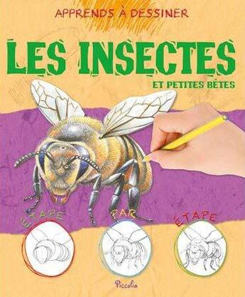 Couverture du livre « Apprends a dessiner/les insectes » de  aux éditions Piccolia