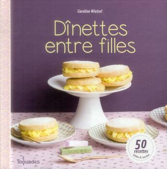 Couverture du livre « Dînettes entre filles » de Wietzel Caroline aux éditions First