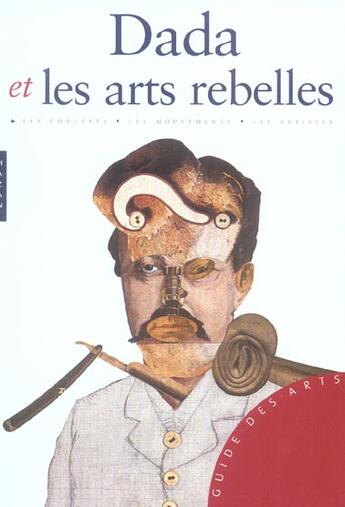 Couverture du livre « Dada et les arts rebelles » de Gerard Durozoi aux éditions Hazan