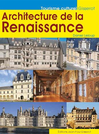 Couverture du livre « Architecture de la Renaissance » de Daniel Leloup aux éditions Gisserot