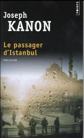 Couverture du livre « Le passager d'Istanbul » de Joseph Kanon aux éditions Points
