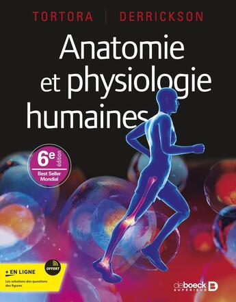 Couverture du livre « Anatomie et physiologie humaines (6e édition) » de Gerard J. Tortora et Bryan Derrickson aux éditions De Boeck Superieur