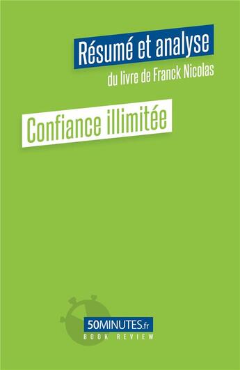 Couverture du livre « Confiance illimitée : résumé et analyse du livre de Franck Nicolas » de Gilles Clamar aux éditions 50minutes.fr