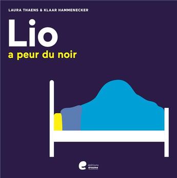 Couverture du livre « Lio a peur du noir. » de Hammenecker Klaar aux éditions Editions Erasme