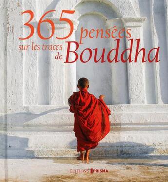 Couverture du livre « 365 pensées sur les traces de Bouddha » de  aux éditions Prisma