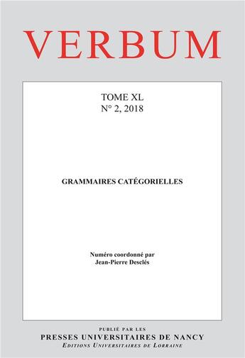 Couverture du livre « Verbum, n 2/2018. grammaires categorielles » de Jean-Pierre Descles aux éditions Pu De Nancy