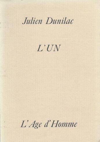 Couverture du livre « L'Un » de Julien Dunilac aux éditions L'age D'homme