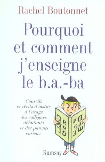 Couverture du livre « Pourquoi et comment j'enseigne le b a-ba » de Boutonnet. Rach aux éditions Ramsay