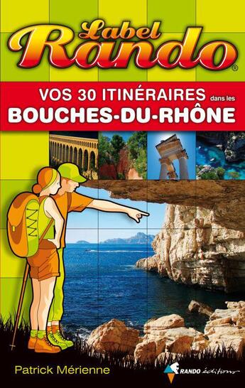 Couverture du livre « Bouches-du-Rhône » de Patrick Merienne aux éditions Rando