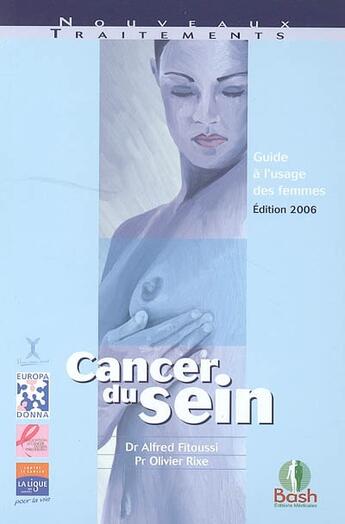 Couverture du livre « Cancer du sein ; guide à l'usage des femmes » de Olivier Rixe et Alfred Fitoussi aux éditions Bash