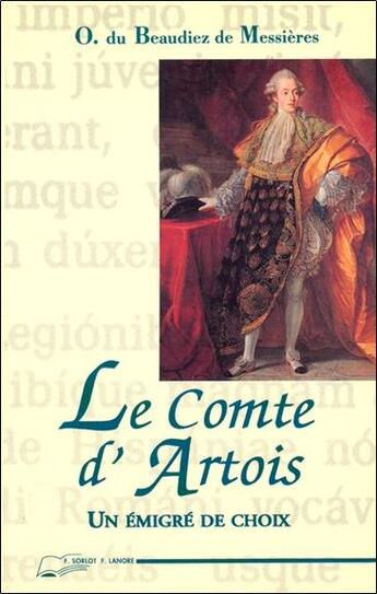 Couverture du livre « Le comte d'artois - un emigre de choix » de Du Beaudiez De Messi aux éditions Lanore