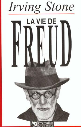 Couverture du livre « Vie de freud (la) » de Irving Stone aux éditions Pygmalion