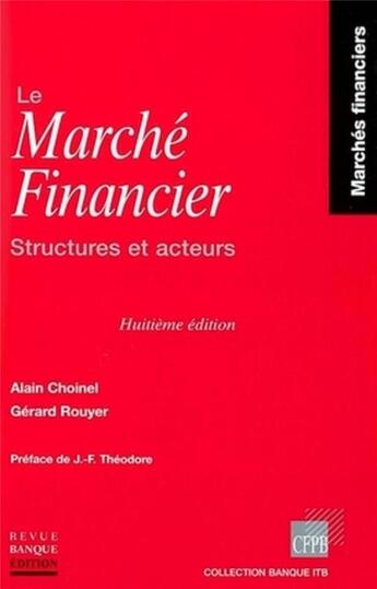 Couverture du livre « Le marché financier : Structures et acteurs » de Alain Choinel et Gérard Rouyer aux éditions Revue Banque