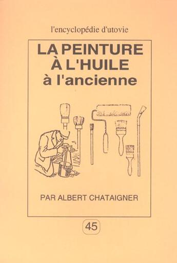 Couverture du livre « La peinture à l'huile » de Albert Chataignier aux éditions Utovie