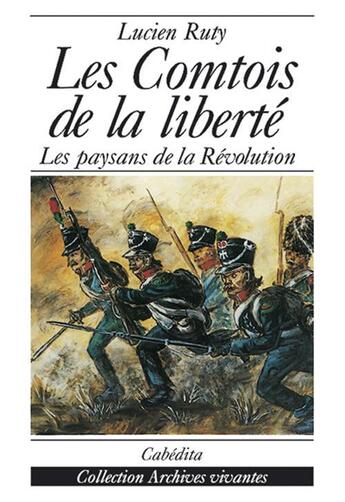 Couverture du livre « Comtois De La Liberte (Les) » de Lucien Ruty aux éditions Cabedita