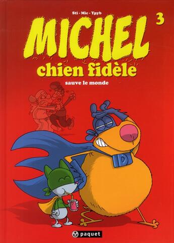 Couverture du livre « Michel chien fidèle Tome 3 » de Sti et Mic aux éditions Paquet