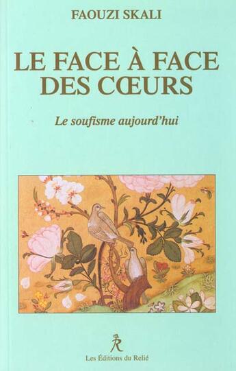 Couverture du livre « Le face a face des coeurs » de Faouzi Skali aux éditions Relie