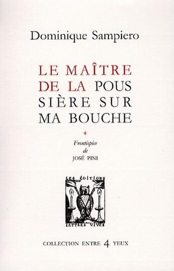 Couverture du livre « Le maître de la poussière sur ma bouche » de Dominique Sampiero aux éditions Lettres Vives