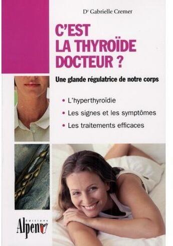 Couverture du livre « C'est la thyroide docteur ? » de  aux éditions Alpen