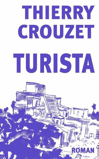 Couverture du livre « Turista » de Thierry Crouzet aux éditions Thaulk