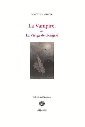 Couverture du livre « La vampire ou la vierge de hongrie » de Lamothe-Langon E. aux éditions Otrante