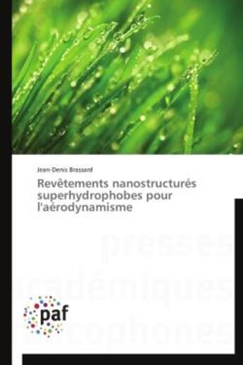 Couverture du livre « Revêtements nanostructurés superhydrophobes pour l'aérodynamisme » de Jean-Denis Brassard aux éditions Presses Academiques Francophones