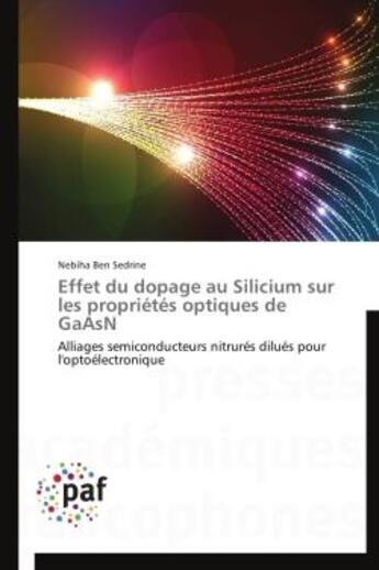 Couverture du livre « Effet du dopage au silicium sur les propriétés optiques de GaAsN » de Nebiha Ben Sedrine aux éditions Presses Academiques Francophones