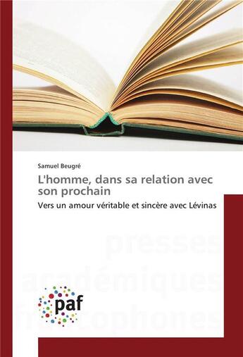 Couverture du livre « Lhomme, dans sa relation avec son prochain » de Samuel Beugre aux éditions Presses Academiques Francophones