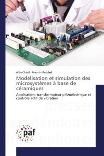 Couverture du livre « Modelisation et simulation des microsystemes a base de ceramiques - application: transformateur piez » de Cherif/Meddad aux éditions Editions Universitaires Europeennes