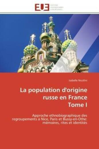 Couverture du livre « La population d'origine russe en france tome i - approche ethnobiographique des regroupements a nice » de Nicolini Isabelle aux éditions Editions Universitaires Europeennes