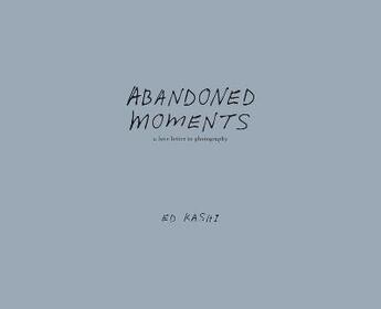 Couverture du livre « Abandoned moments » de Ed Kashi aux éditions Kehrer