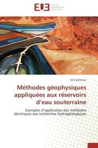 Couverture du livre « Methodes geophysiques appliquees aux reservoirs d eau souterraine » de Essahlaoui-A aux éditions Editions Universitaires Europeennes