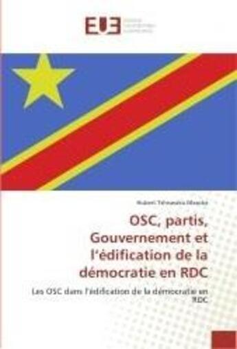 Couverture du livre « Osc, partis, gouvernement et l'edification de la democratie en rdc » de Tshiswaka Masoka H. aux éditions Editions Universitaires Europeennes