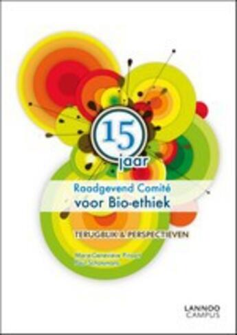 Couverture du livre « 15 jaar raadgevend comité voor bio-ethiek » de Marie-Genevieve Pinsart aux éditions Uitgeverij Lannoo