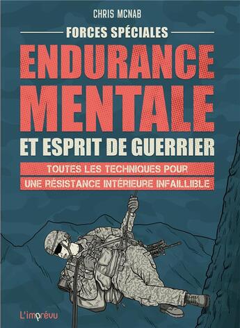 Couverture du livre « Forces spéciales, endurance mentale et esprit de guerrier : Toutes les techniques pour une résistance intérieure infaillible » de Chris Mcnab aux éditions L'imprevu