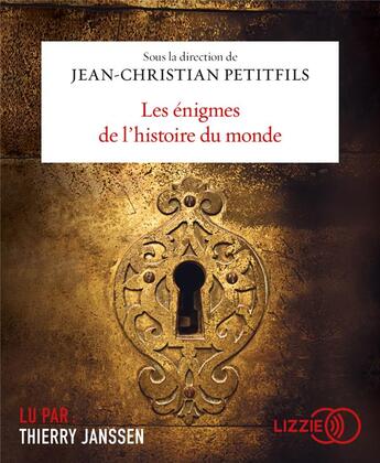 Couverture du livre « Les enigmes de l'histoire du monde » de Petitfils J-C. aux éditions Lizzie