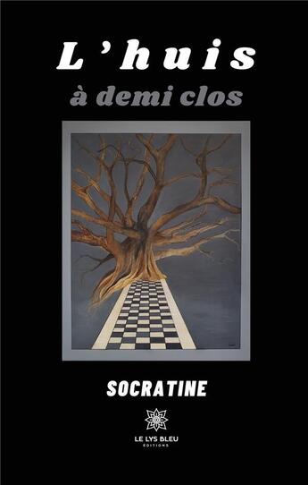 Couverture du livre « L'huis à demi clos » de Socratine aux éditions Le Lys Bleu