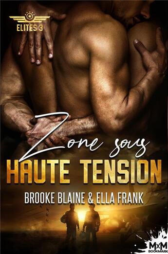 Couverture du livre « Élites t.3 : zone sous haute tension » de Ella Frank et Brooke Blaine aux éditions Mxm Bookmark