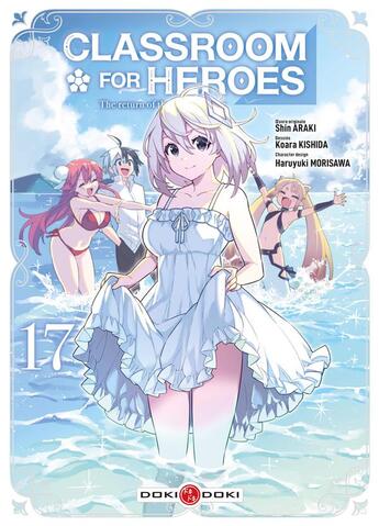 Couverture du livre « Classroom for heroes Tome 17 » de Shin Araki et Haruyuki Morisawa et Koara Kishida aux éditions Bamboo